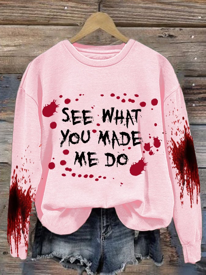 See What You Made Me Do Halloween Women'S Printed Casual Long-Sleeved Sweatshirt