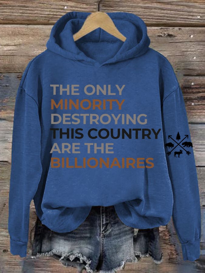 The Only Minority Group Destroying This Country Is The Billionaire Print Sweatshirt