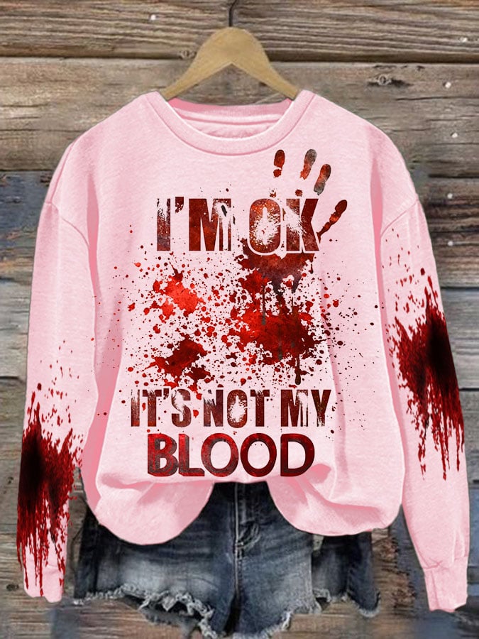 Women's I'M Ok It'S Not My Blood  Printed Casual Long Sleeve Sweatshirt