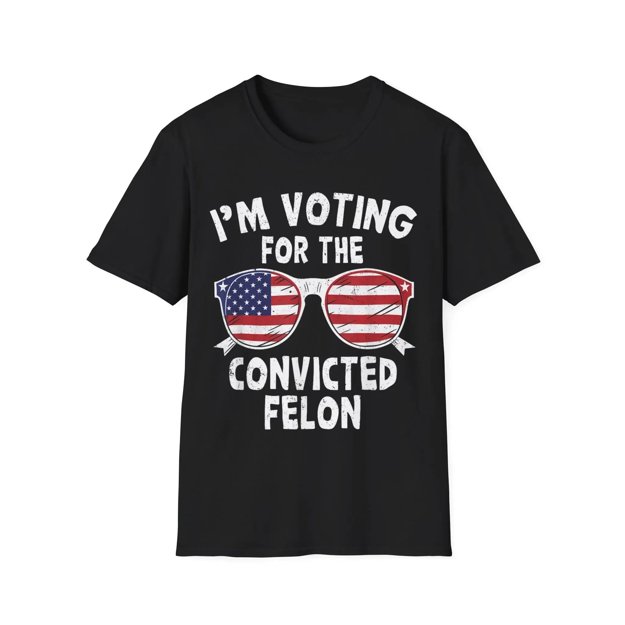 I’m Voting For The Convicted Felon Shirt