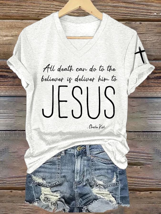 Women's All Death Can Do To The Believer Is Deliver Him To Jesus Print V Neck T-shirt