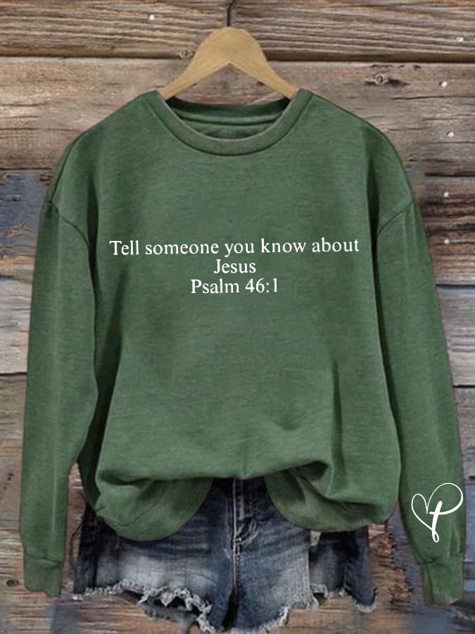 Retro Tell Someone You Know About Jesus Psalm 46:1 Print Sweatshirt