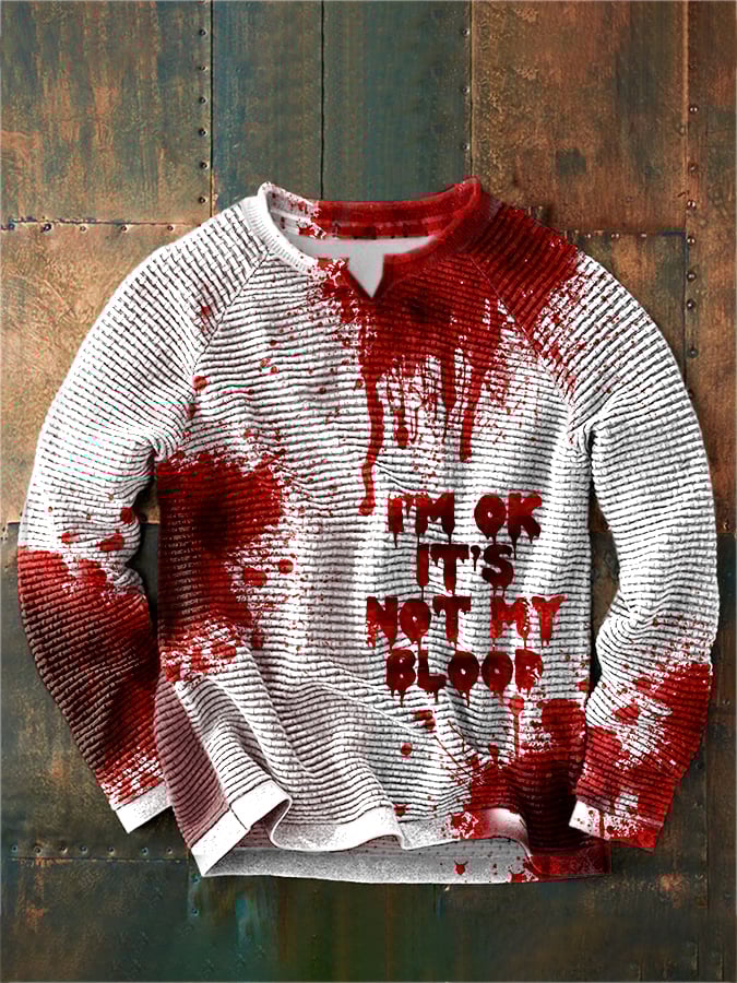 Men I'M Ok It'S Not My Blood Print Sweatshirt