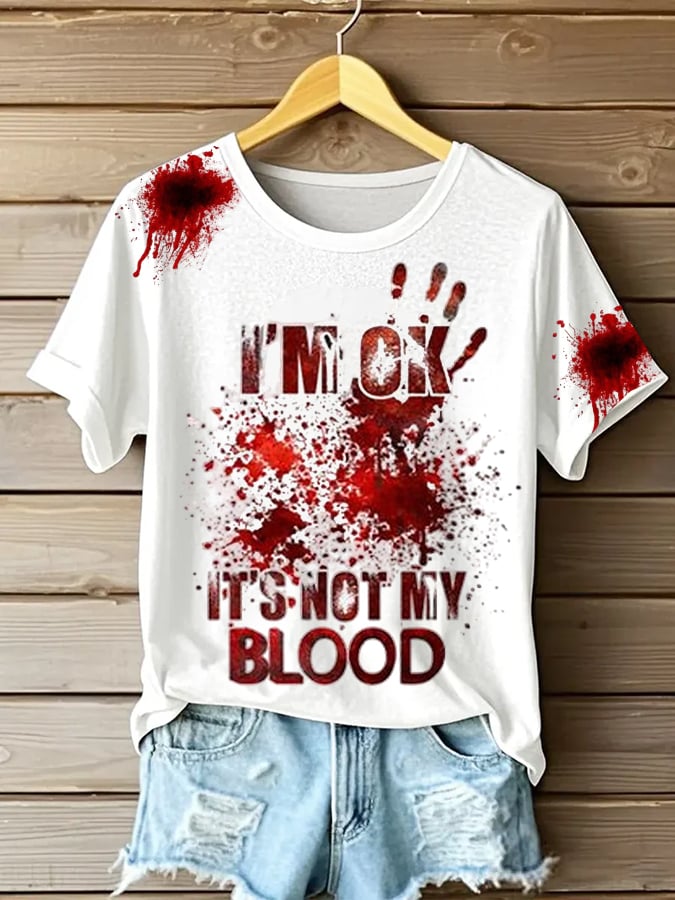 Women's I'm OK It's Not My Blood Bloodstain Print Casual T-Shirt