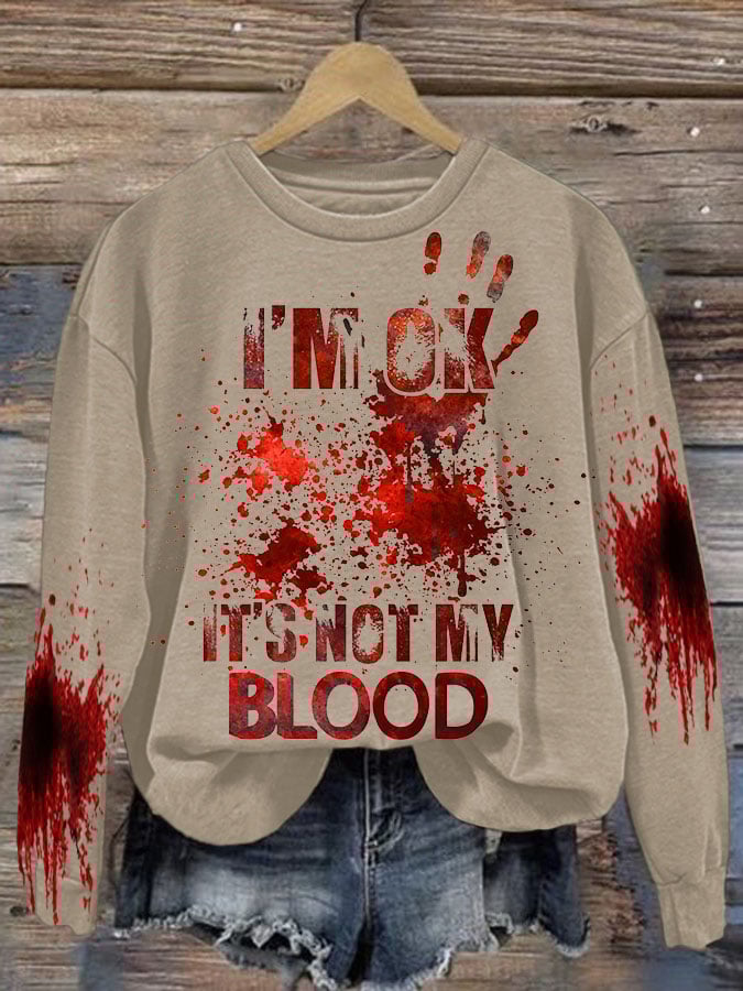 Women's I'M Ok It'S Not My Blood  Printed Casual Long Sleeve Sweatshirt