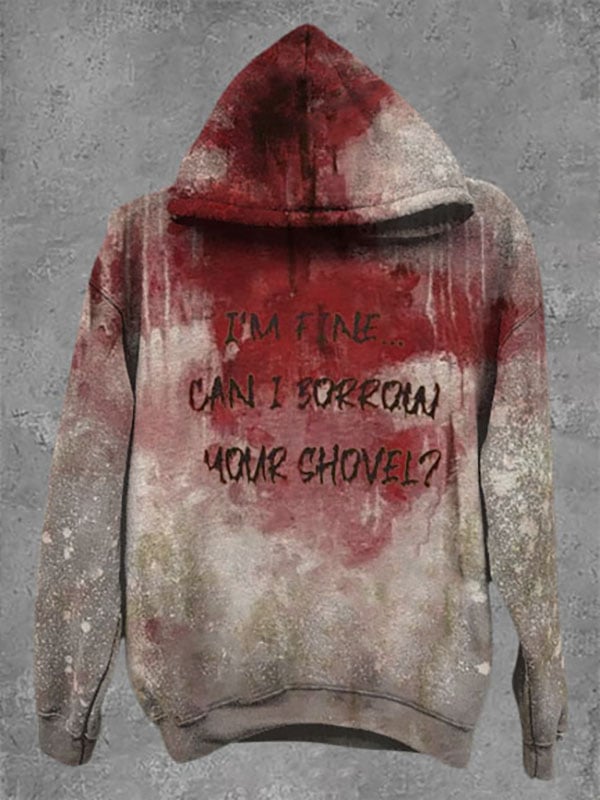 Women's Bloody Halloween I'm Fine Can I borrow your Shovel Print Hoodie