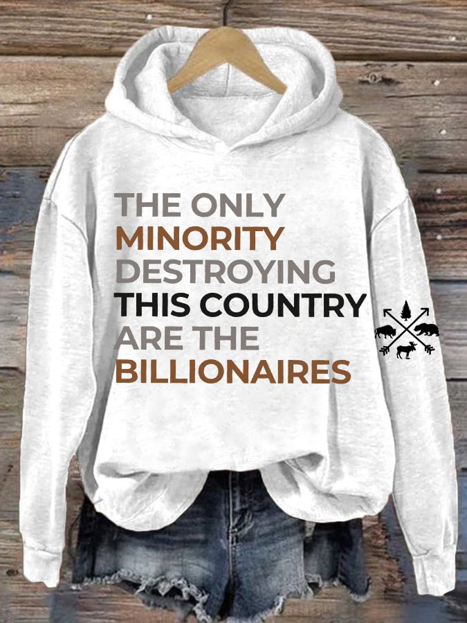 The Only Minority Group Destroying This Country Is The Billionaire Print Sweatshirt